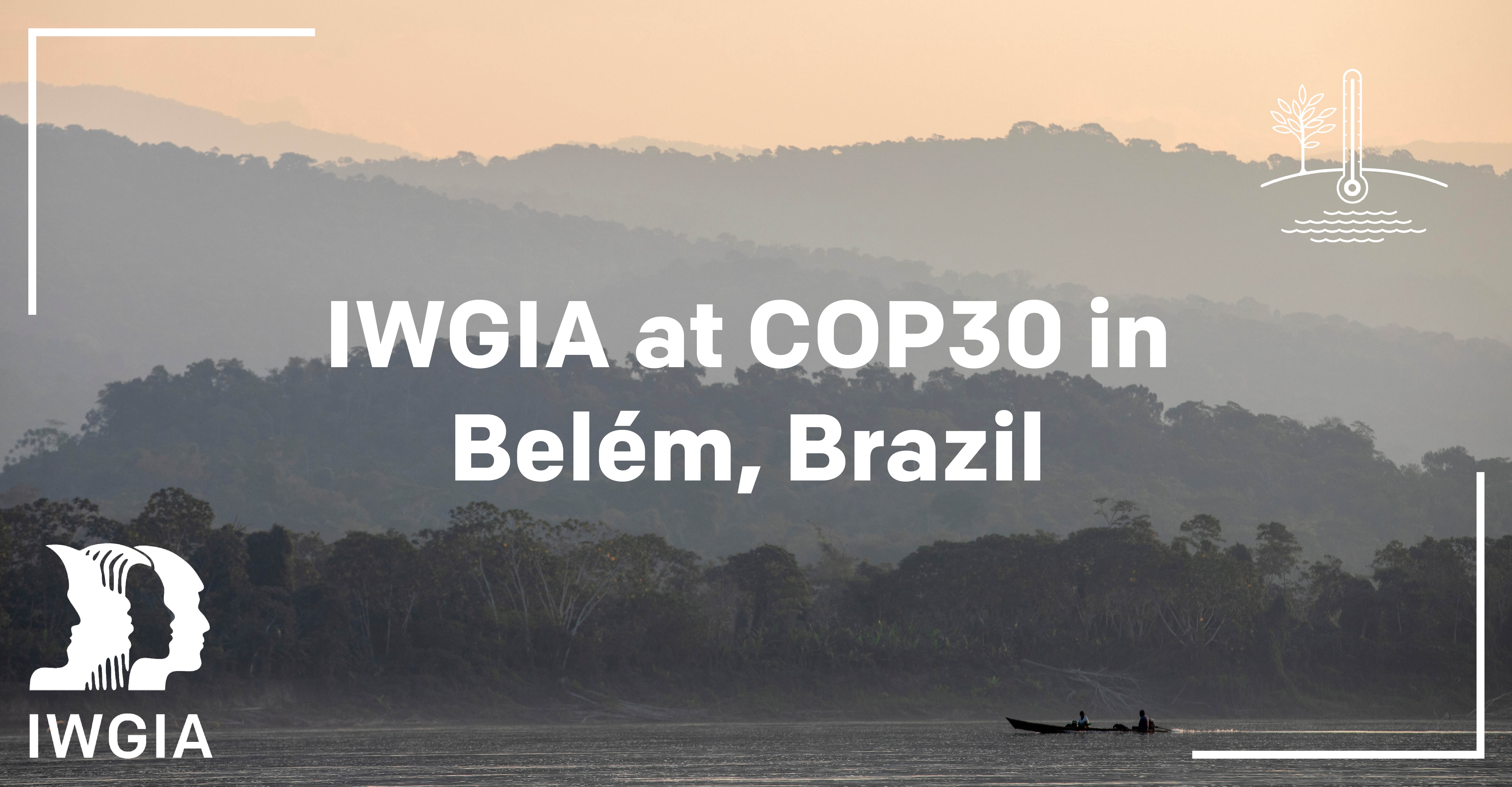 IWGIA at COP30 in Belém, Brazil