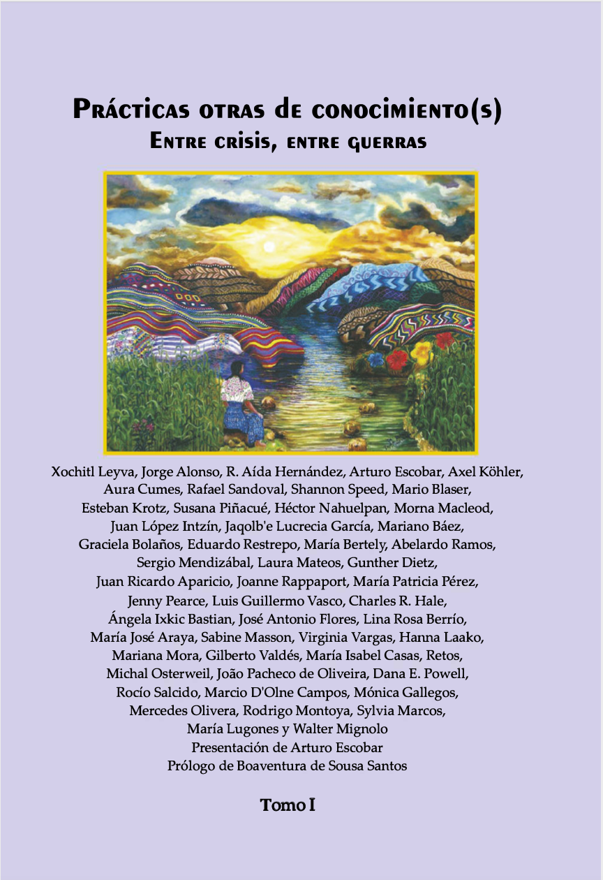 Prácticas otras de conocimiento(s): Entre crisis, entre guerras (Tomo 1) -  IWGIA - International Work Group for Indigenous Affairs