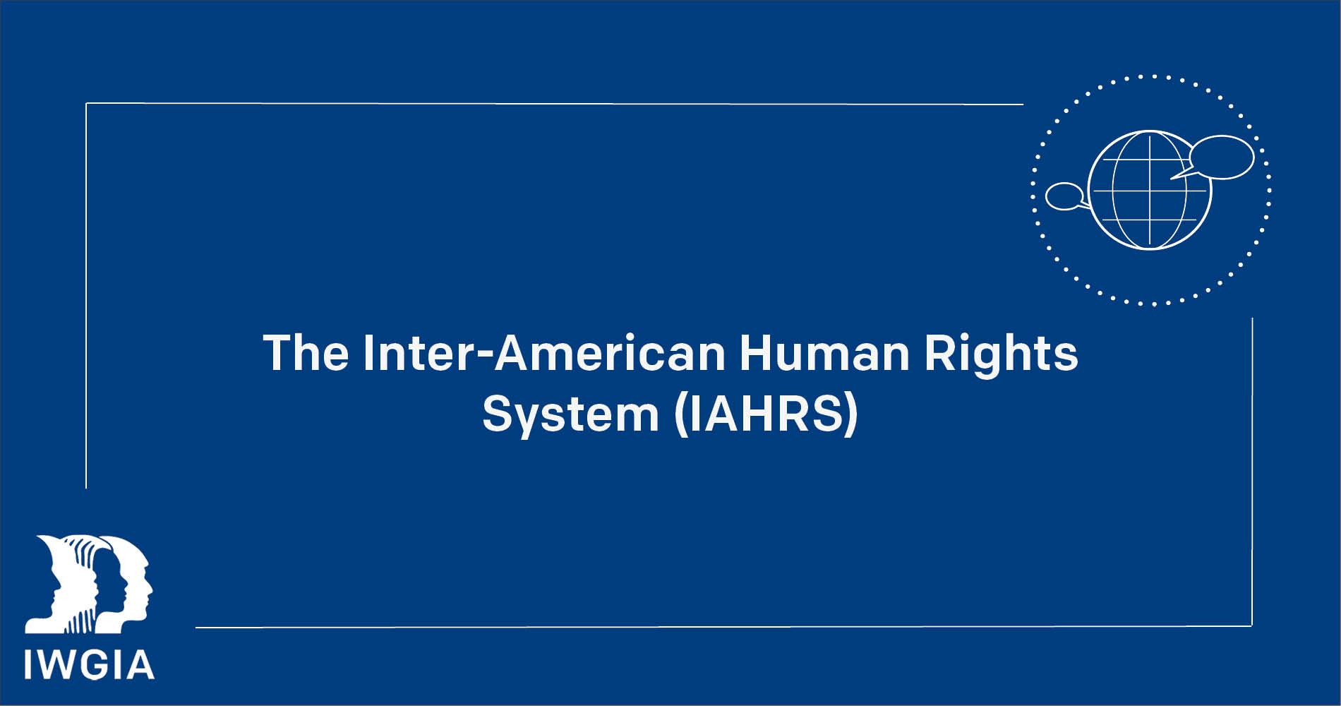 The Inter-American Human Rights System (IAHRS)