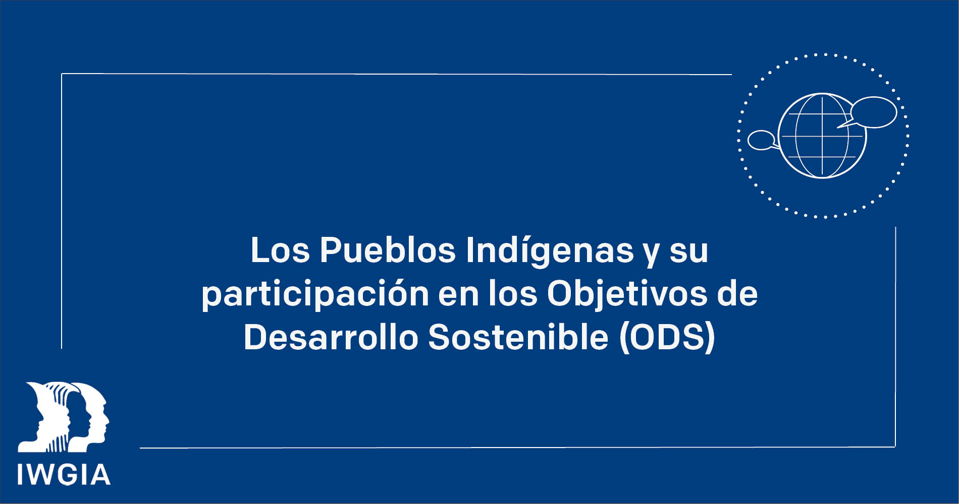 Los pueblos indígenas y su participación en los Objetivos de Desarrollo Sostenible (ODS)