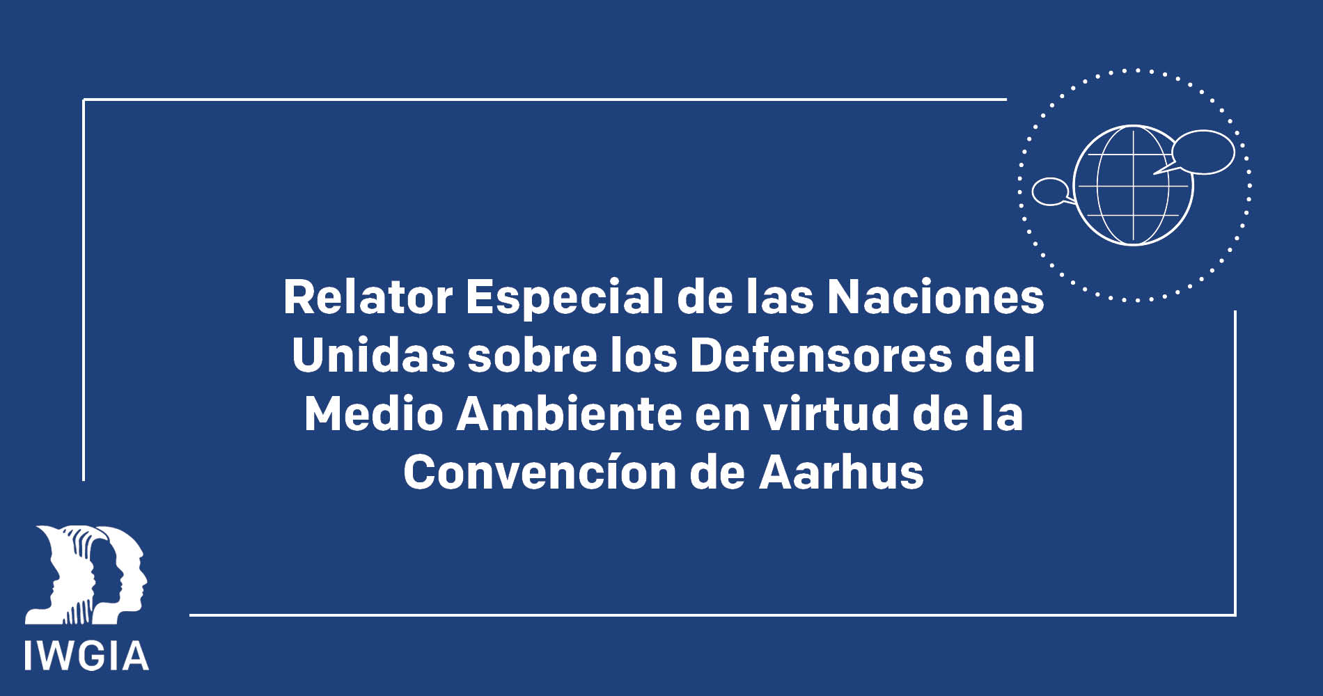 Relator Especial de las Naciones Unidas sobre los Defensores del Medio Ambiente en Virtud de la Convencíon de Aarhus
