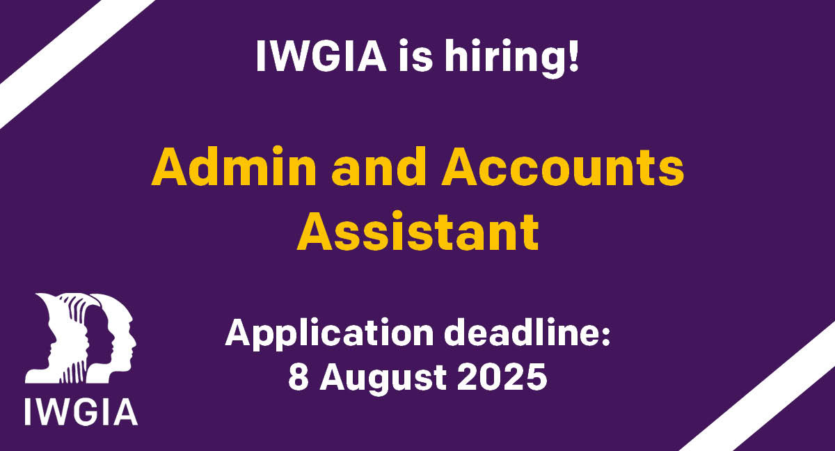 IWGIA is looking for a diligent Admin and Accounts Assistant (30-hour position)