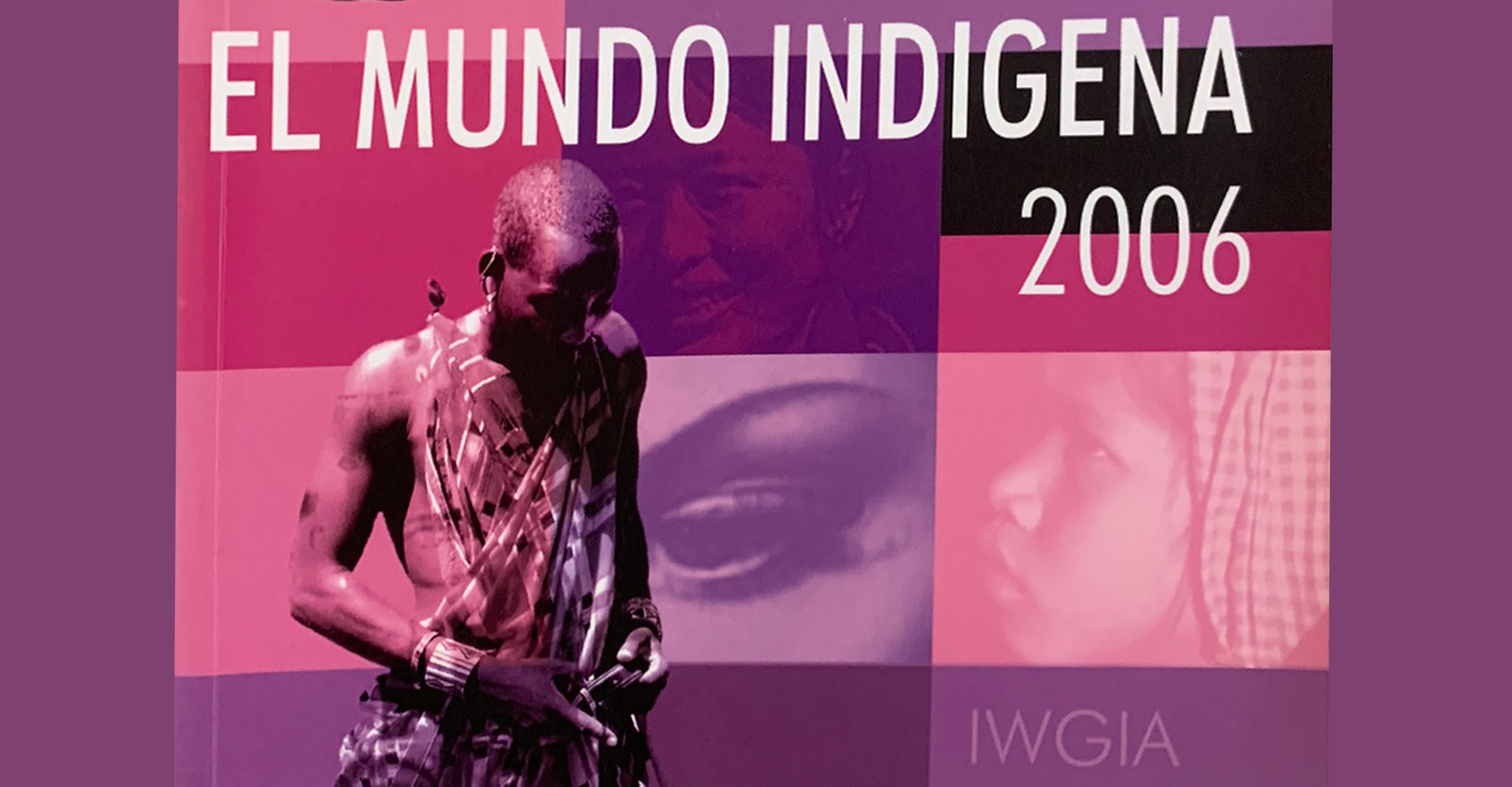 El Mundo Indígena 2006: Editorial